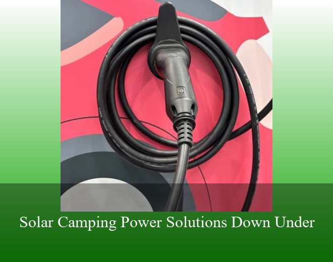 Solar Camping Power Solutions Down Under